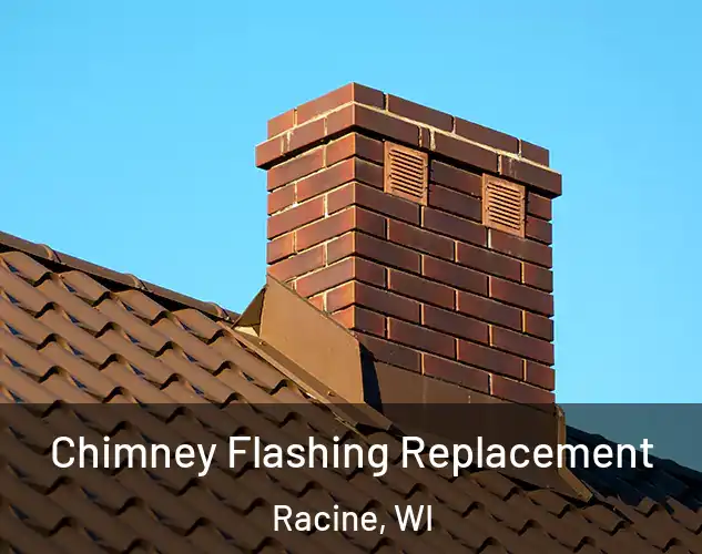  Chimney Flashing Replacement Racine, WI