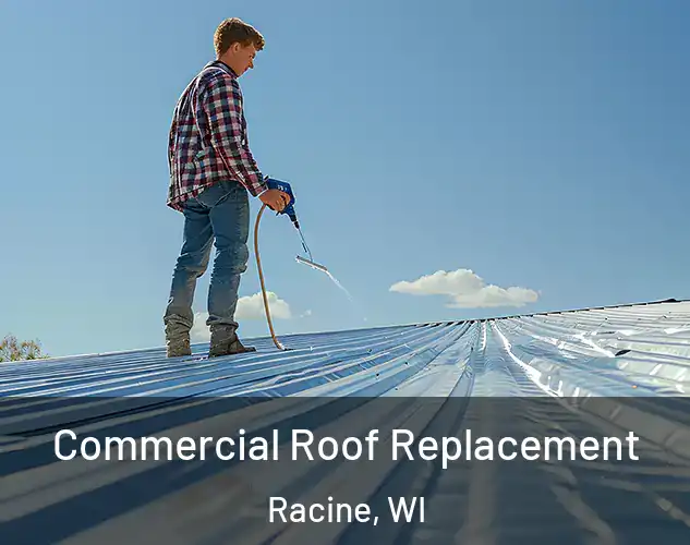 Commercial Roof Replacement Racine, WI