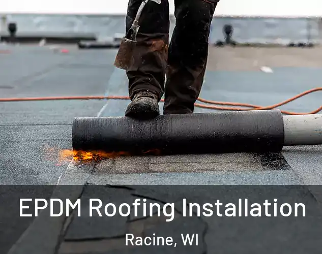  EPDM Roofing Installation Racine, WI