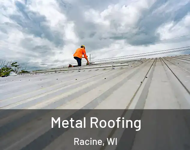  Metal Roofing Racine, WI