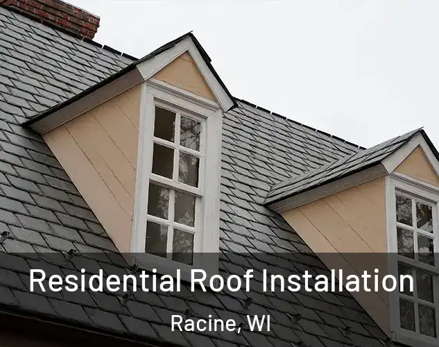  Residential Roof Installation Racine, WI