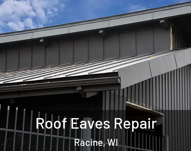  Roof Eaves Repair Racine, WI