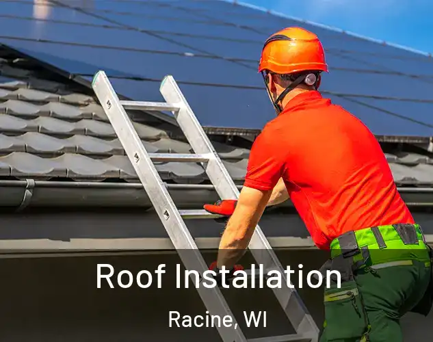  Roof Installation Racine, WI