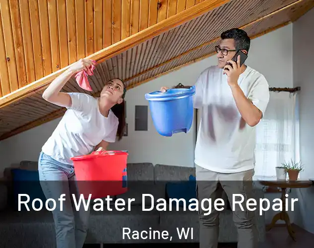  Roof Water Damage Repair Racine, WI