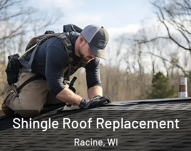  Shingle Roof Replacement Racine, WI