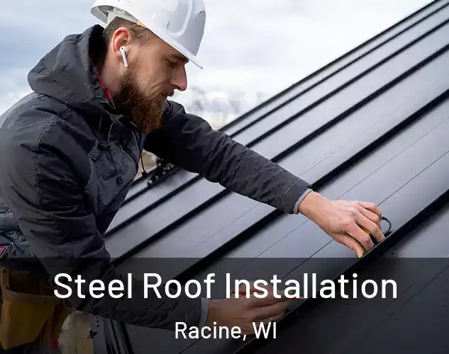  Steel Roof Installation Racine, WI