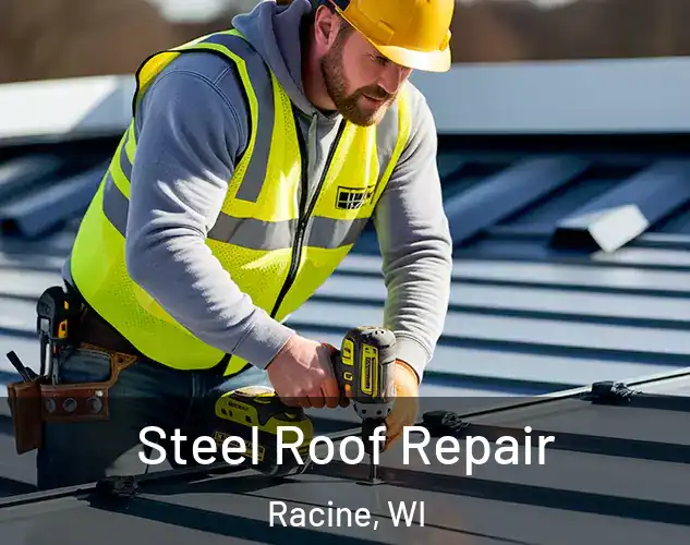  Steel Roof Repair Racine, WI