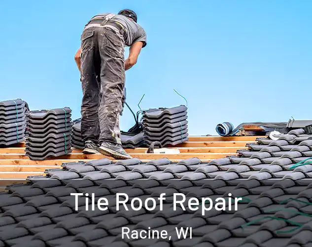  Tile Roof Repair Racine, WI