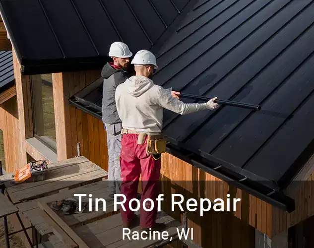  Tin Roof Repair Racine, WI